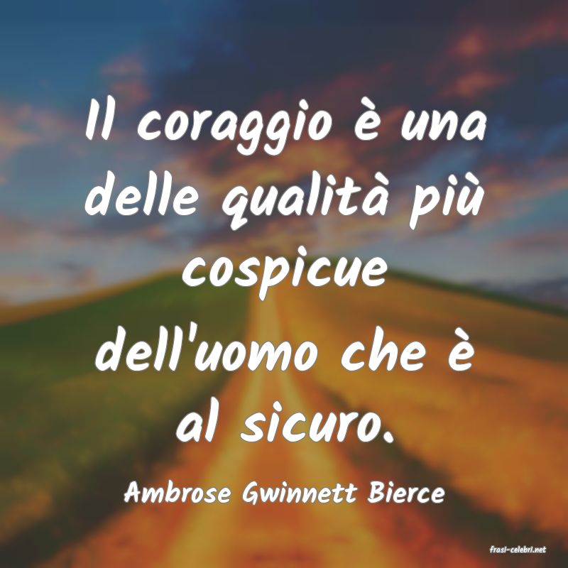 frasi di  Ambrose Gwinnett Bierce
