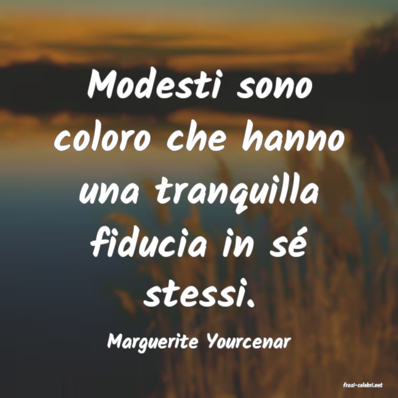 frasi di  Marguerite Yourcenar
