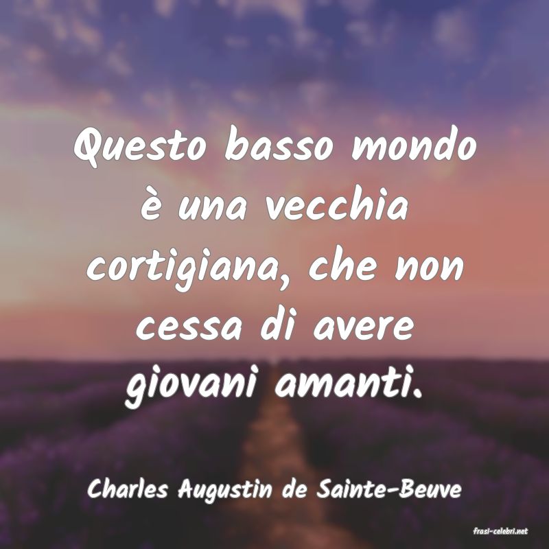 frasi di Charles Augustin de Sainte-Beuve