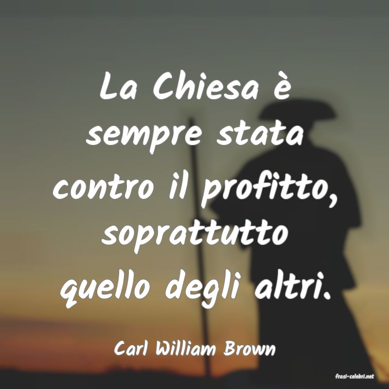frasi di Carl William Brown