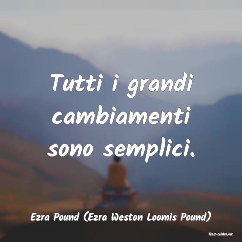 frasi di Ezra Pound (Ezra Weston Loomis Pound)