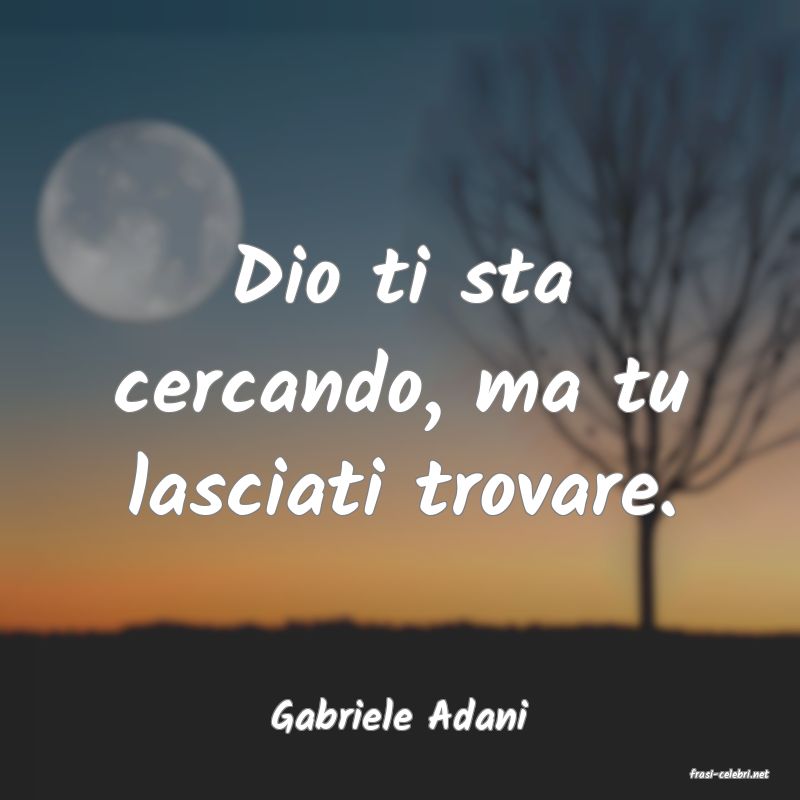 frasi di Gabriele Adani