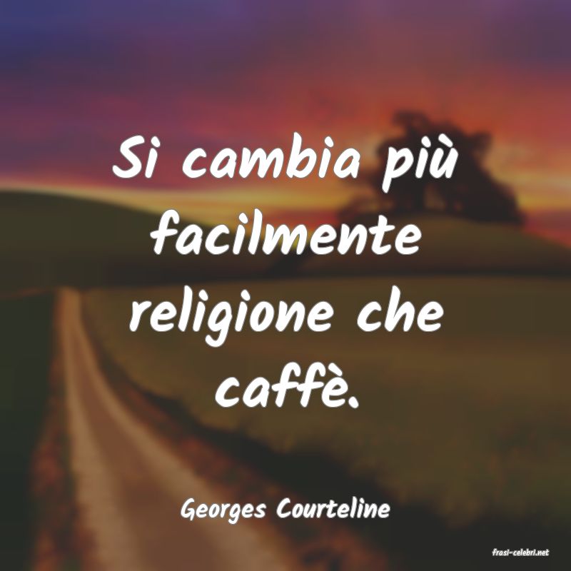 frasi di Georges Courteline
