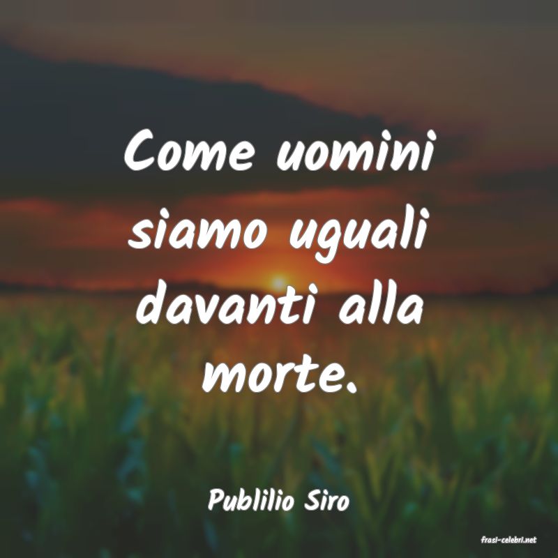 frasi di Publilio Siro