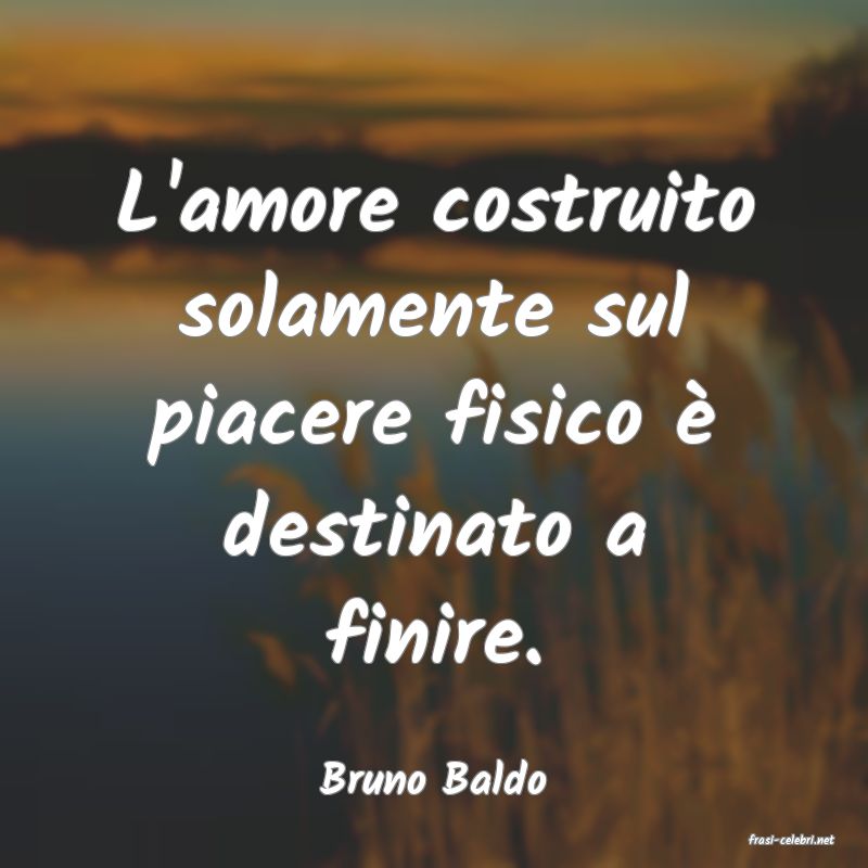frasi di Bruno Baldo