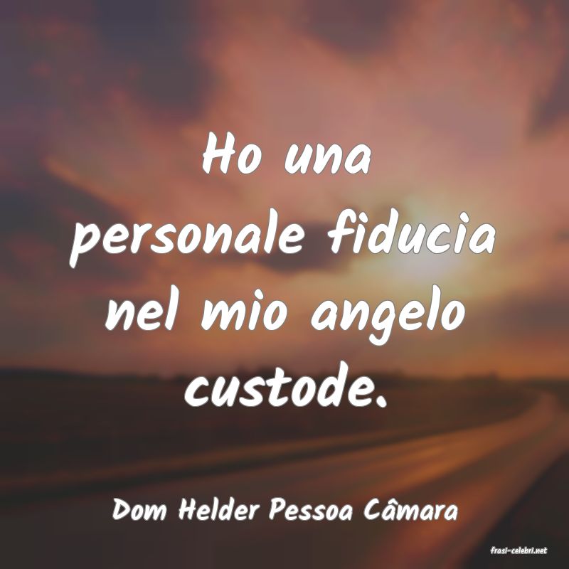 frasi di Dom Helder Pessoa C�mara