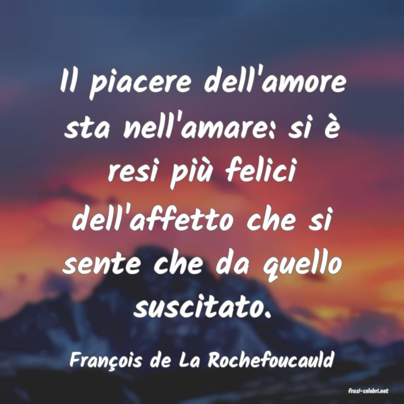 frasi di Franois de La Rochefoucauld