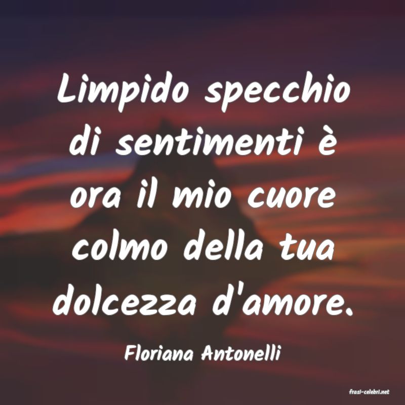 frasi di  Floriana Antonelli
