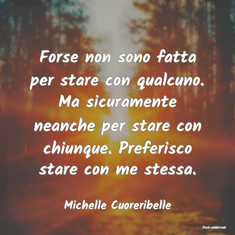 frasi di  Michelle Cuoreribelle
