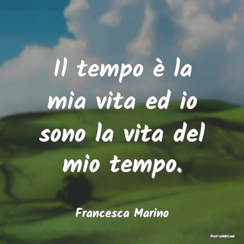 frasi di  Francesca Marino
