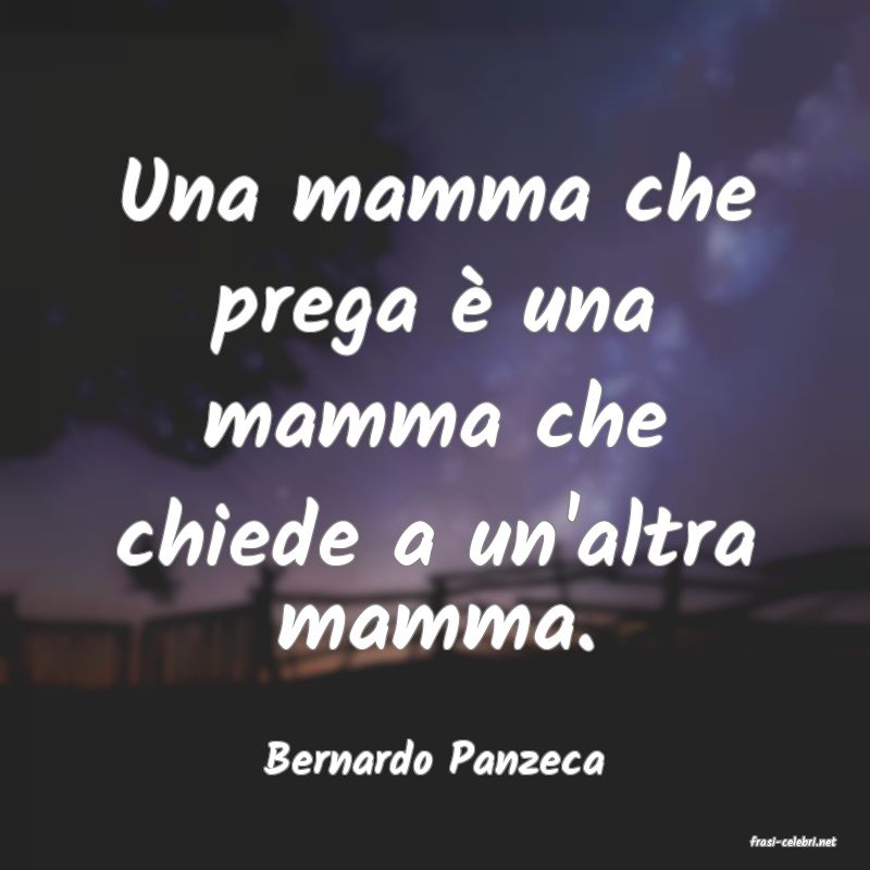 frasi di  Bernardo Panzeca
