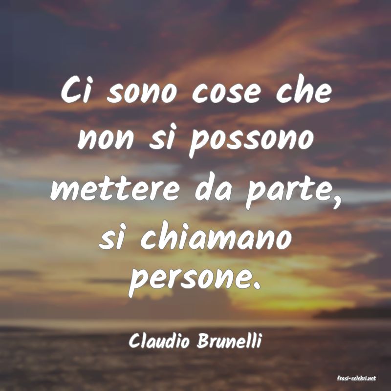 frasi di  Claudio Brunelli
