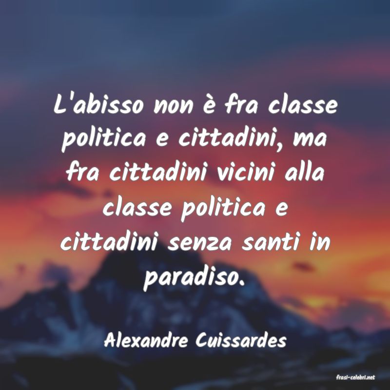 frasi di  Alexandre Cuissardes
