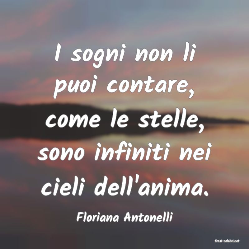 frasi di  Floriana Antonelli
