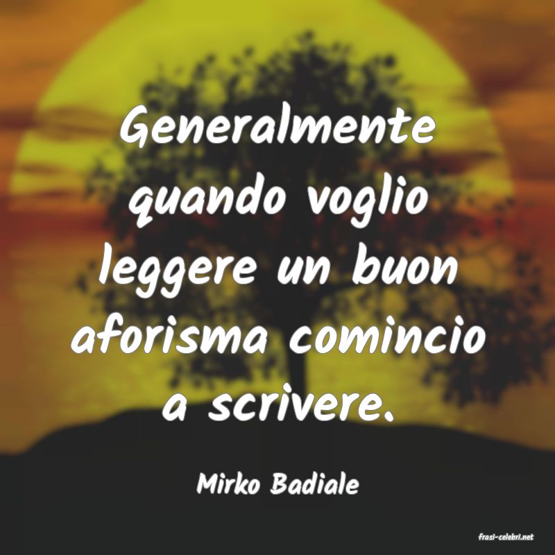 frasi di  Mirko Badiale
