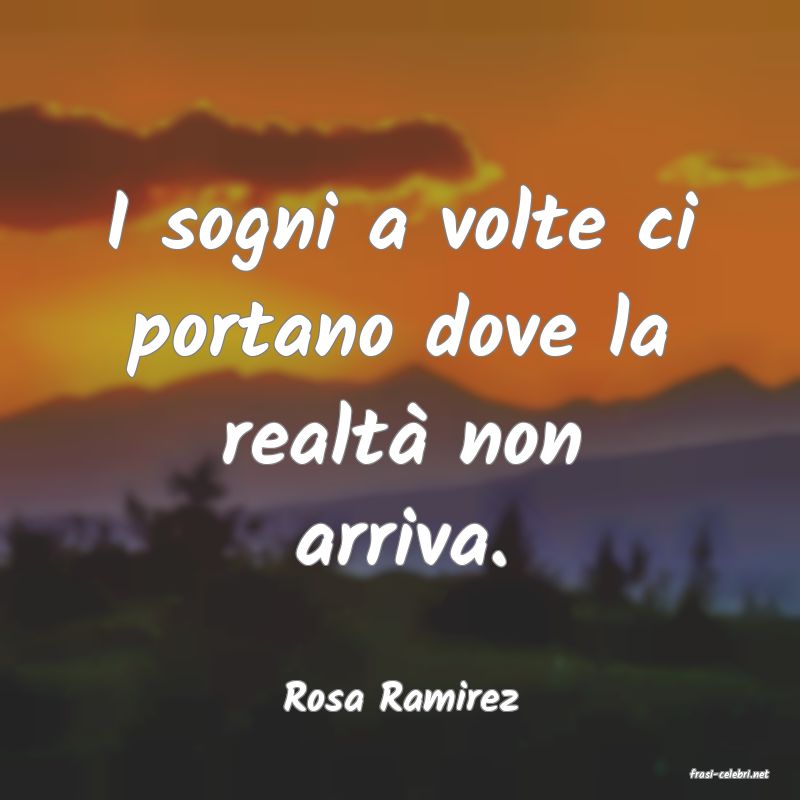 frasi di  Rosa Ramirez
