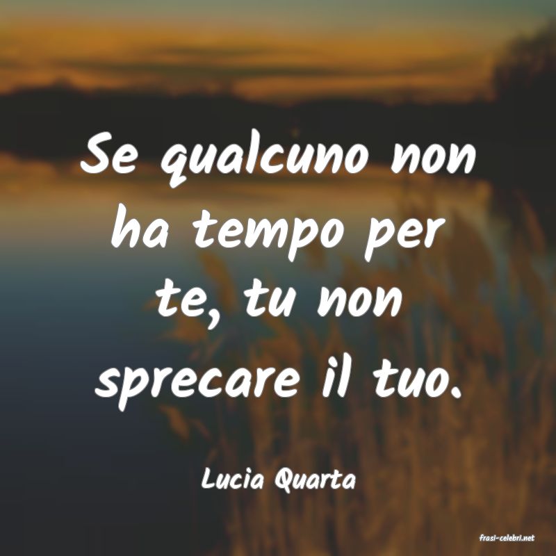 frasi di  Lucia Quarta

