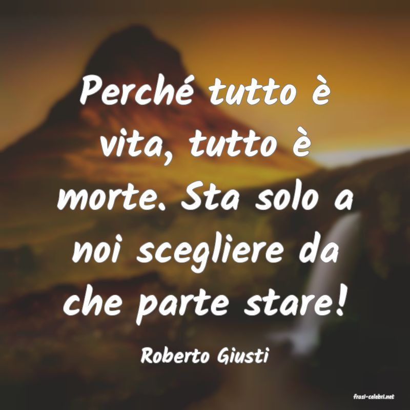 frasi di  Roberto Giusti
