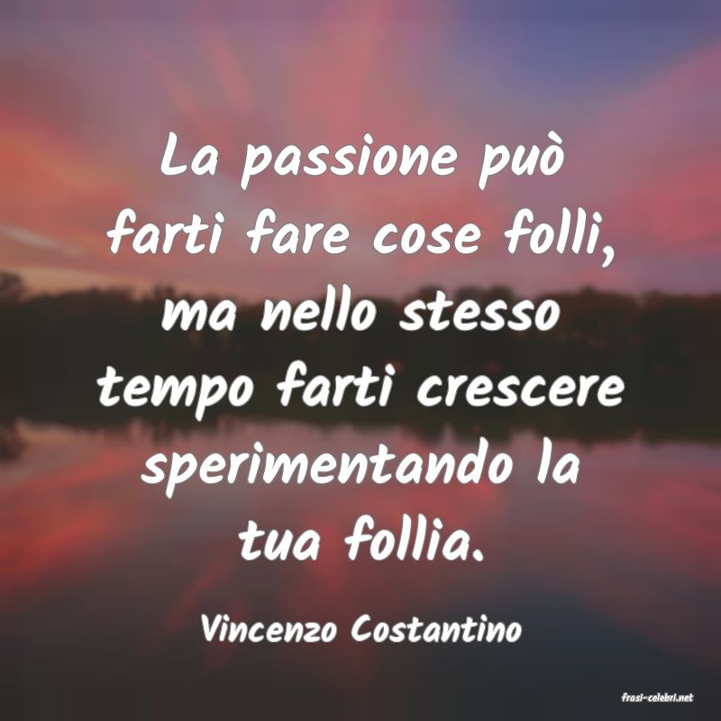 frasi di  Vincenzo Costantino
