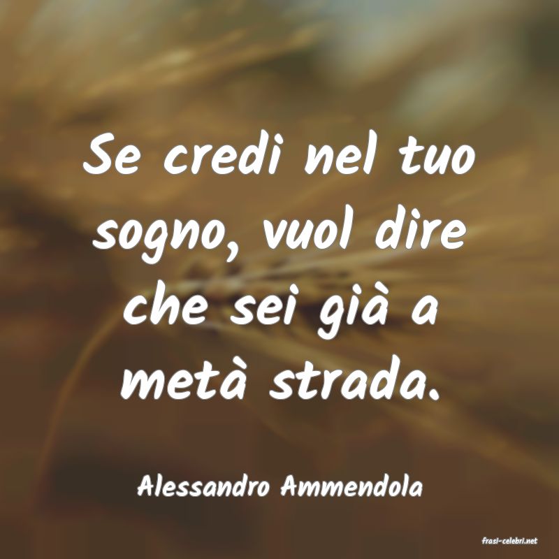 frasi di  Alessandro Ammendola

