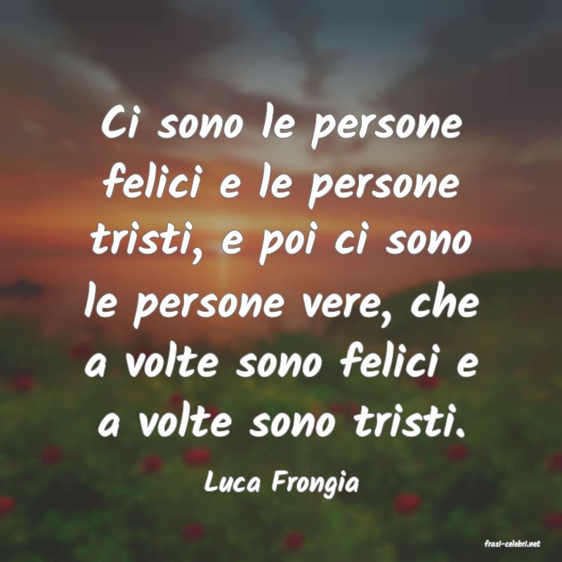 frasi di  Luca Frongia
