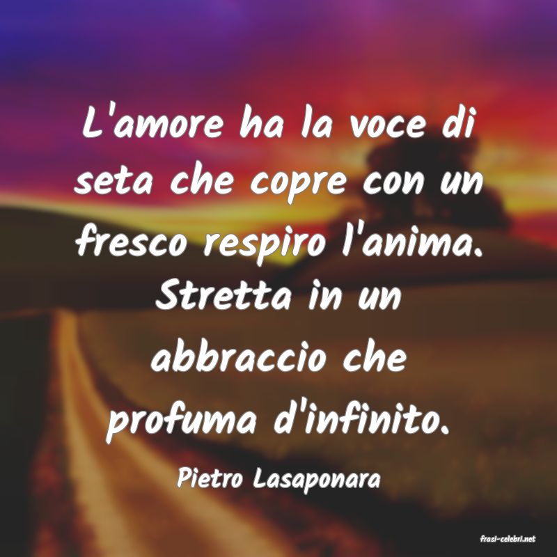 frasi di  Pietro Lasaponara
