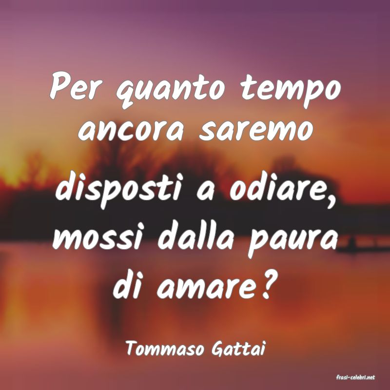 frasi di Tommaso Gattai