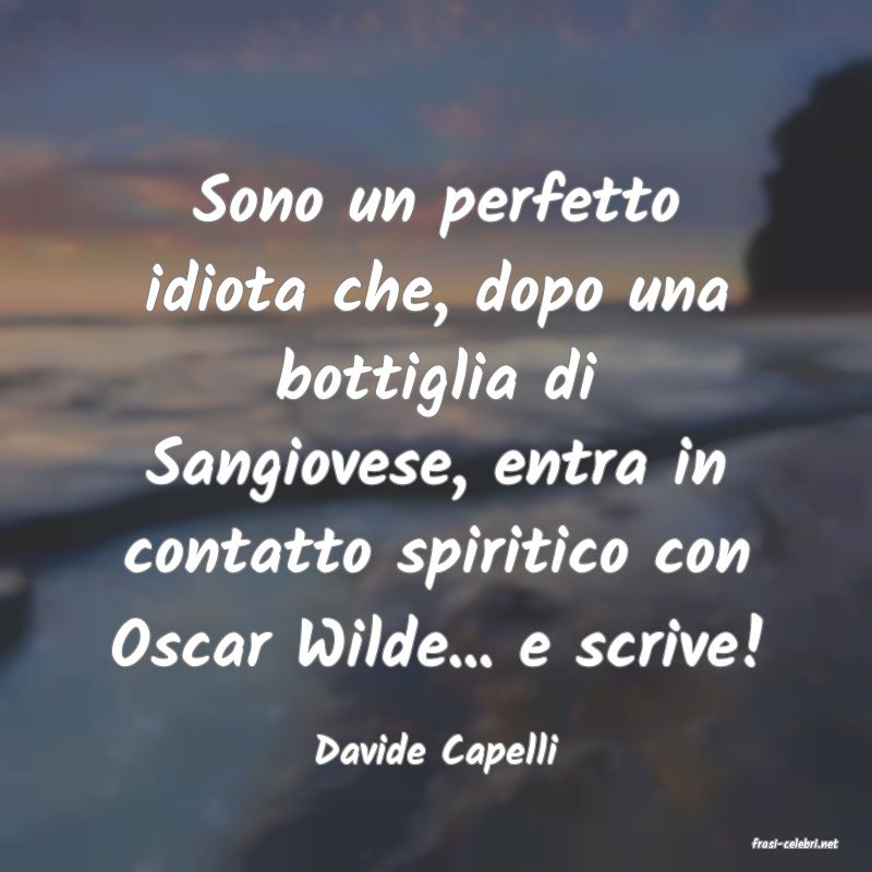 frasi di  Davide Capelli
