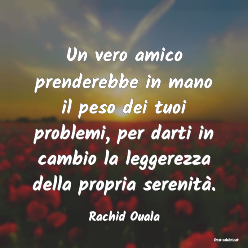 frasi di  Rachid Ouala
