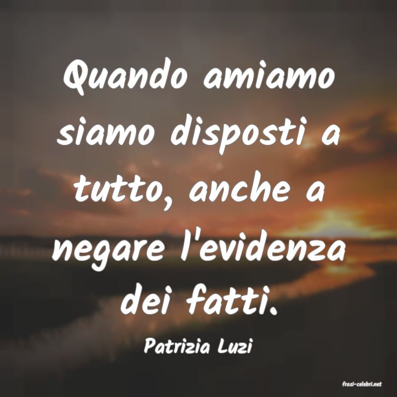 frasi di  Patrizia Luzi
