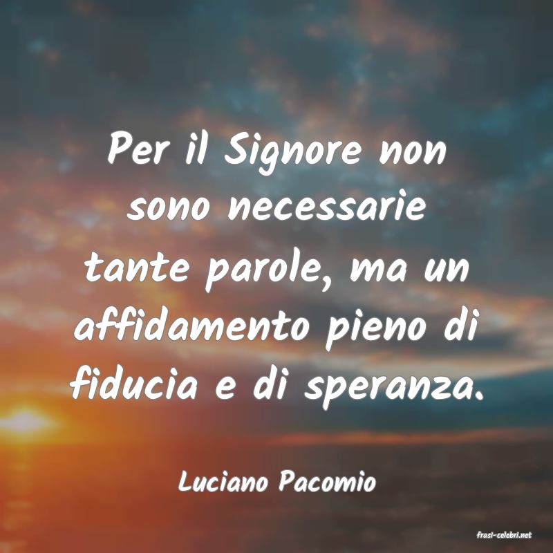 frasi di  Luciano Pacomio
