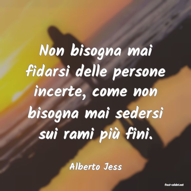 frasi di  Alberto Jess
