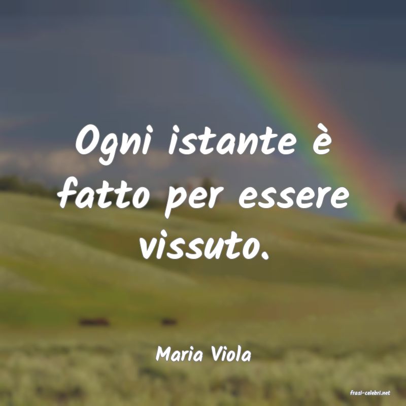 frasi di  Maria Viola
