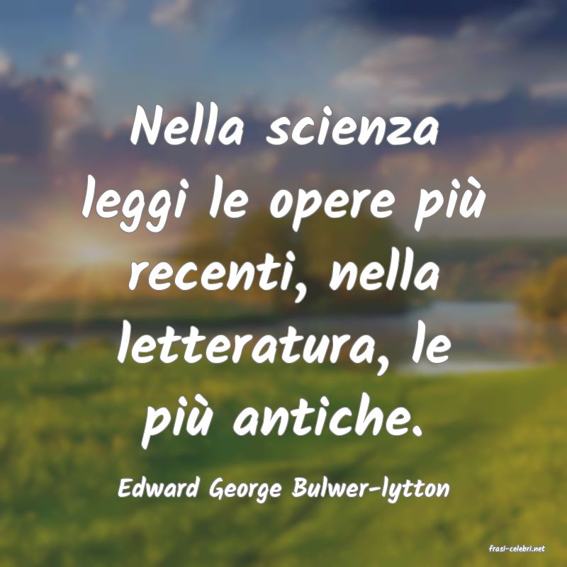 frasi di  Edward George Bulwer-lytton
