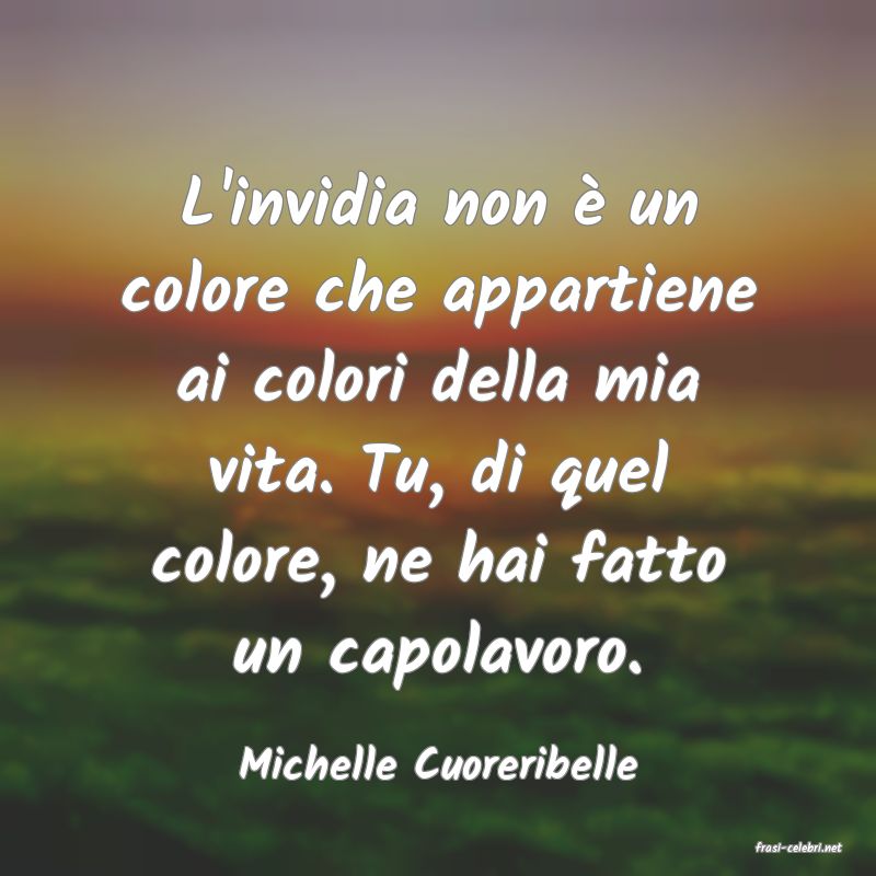 frasi di  Michelle Cuoreribelle
