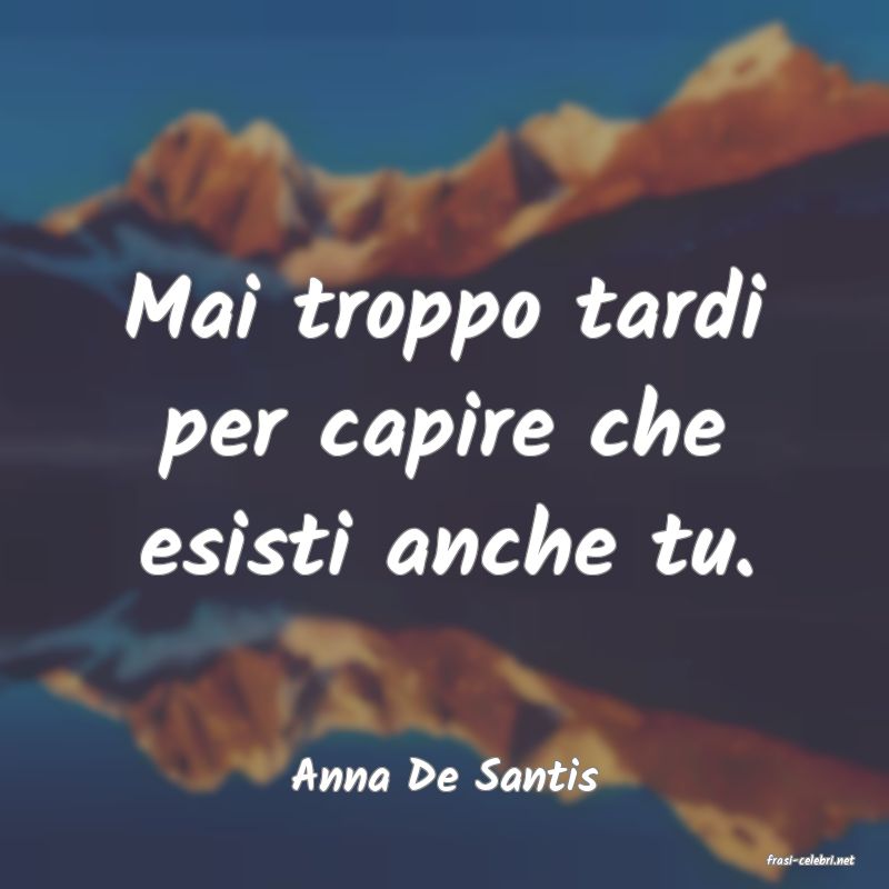 frasi di  Anna De Santis

