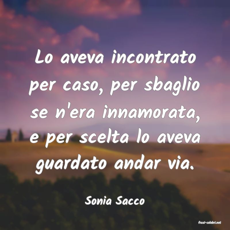 frasi di  Sonia Sacco
