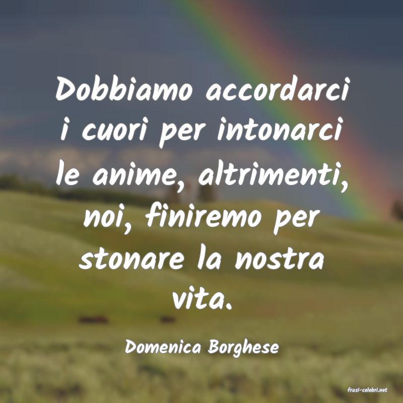 frasi di  Domenica Borghese
