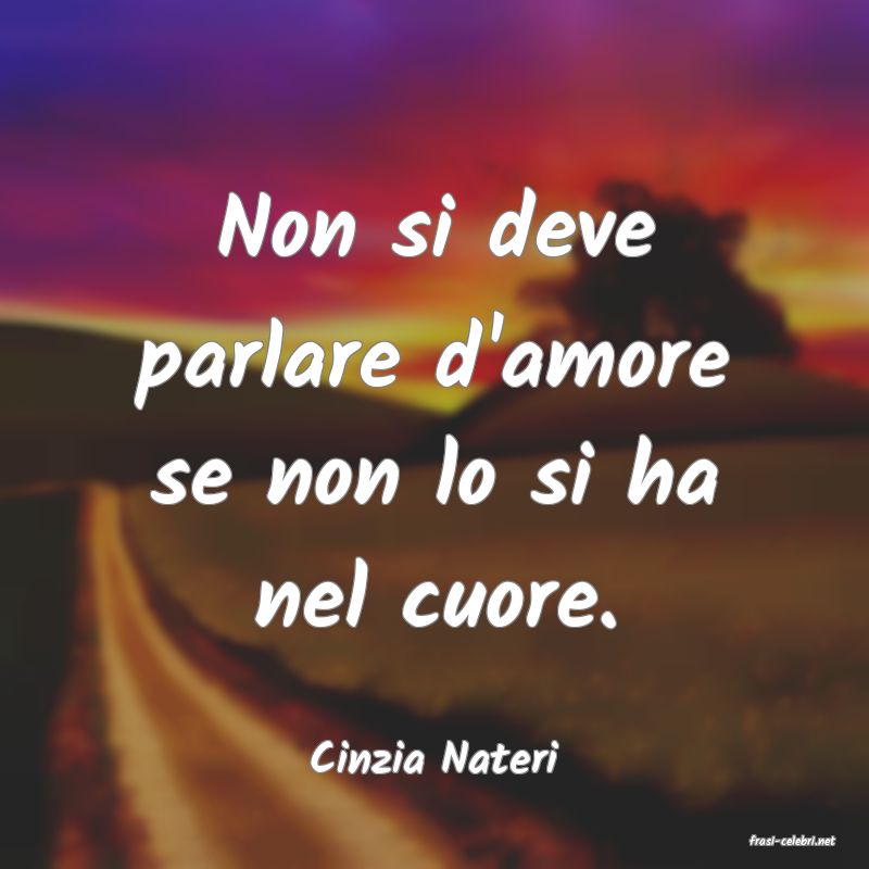 frasi di  Cinzia Nateri

