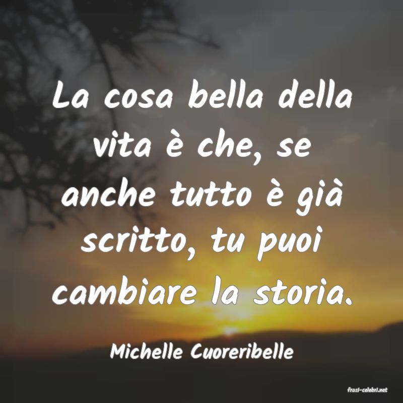 frasi di  Michelle Cuoreribelle

