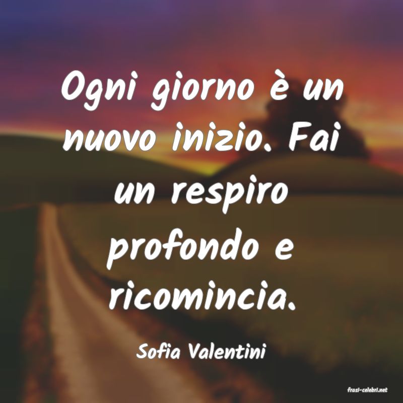 frasi di  Sofia Valentini
