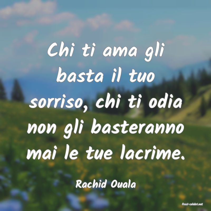 frasi di  Rachid Ouala
