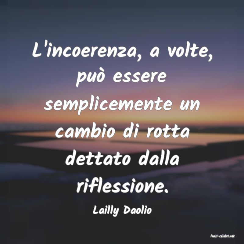 frasi di  Lailly Daolio
