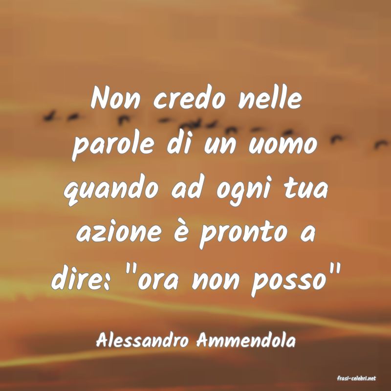 frasi di  Alessandro Ammendola
