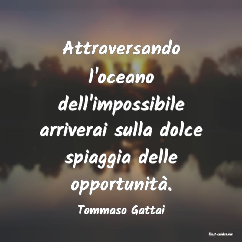 frasi di  Tommaso Gattai
