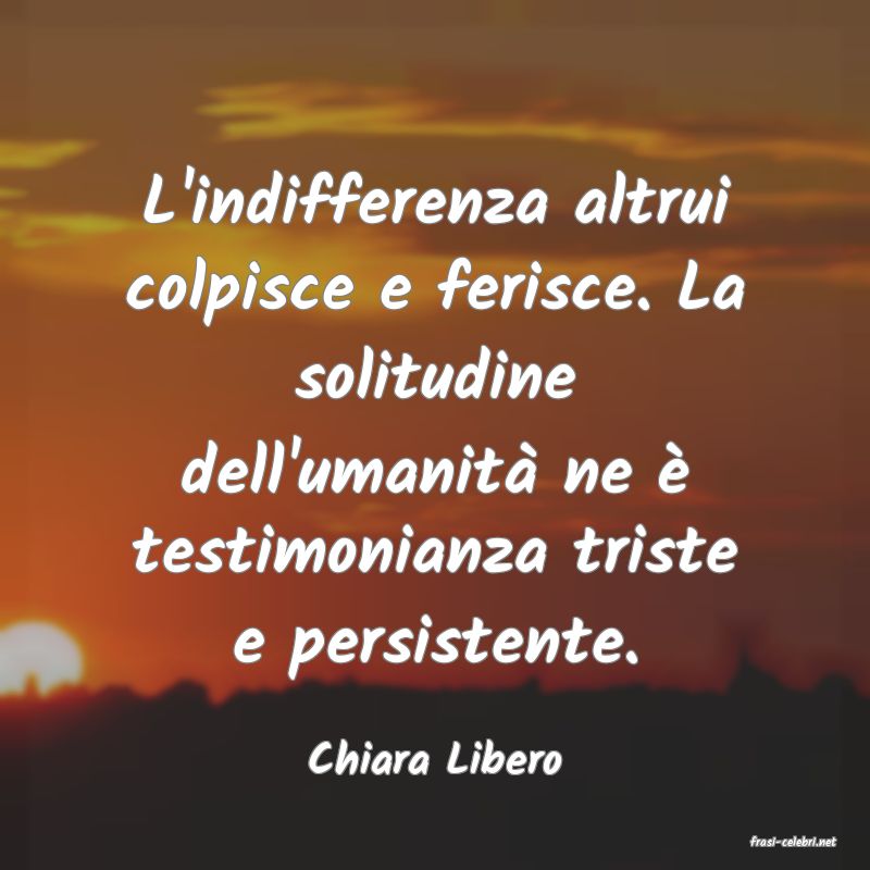 frasi di  Chiara Libero
