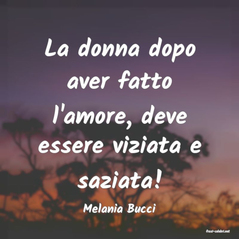 frasi di  Melania Bucci
