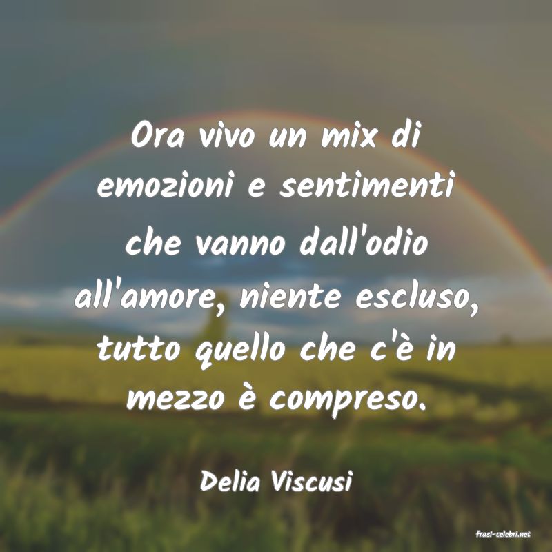 frasi di  Delia Viscusi
