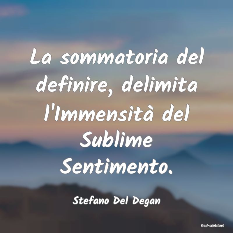 frasi di  Stefano Del Degan
