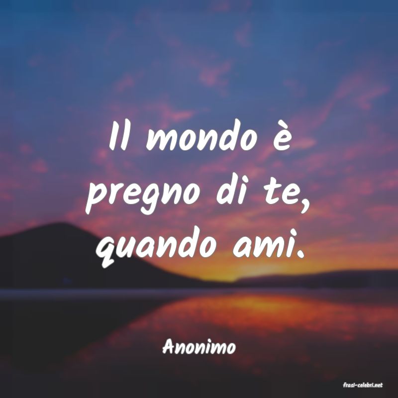 frasi di  Anonimo
